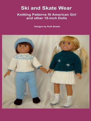 cover image of Ski and Skate Wear, Knitting Patterns fit American Girl and other 18-Inch Dolls